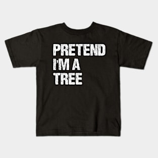 Pretend I'm a Tree Funny Halloween Costume Kids T-Shirt